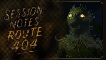 Something Is Not Right On This Bus - Session Notes: Route 404 - Demo