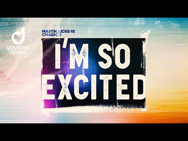 Mastik Lickers & CMAGIC5 - I´m So Excited class=