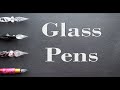 Glass Pens