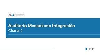 Auditoría Mecanismo de Integración - Charla 2