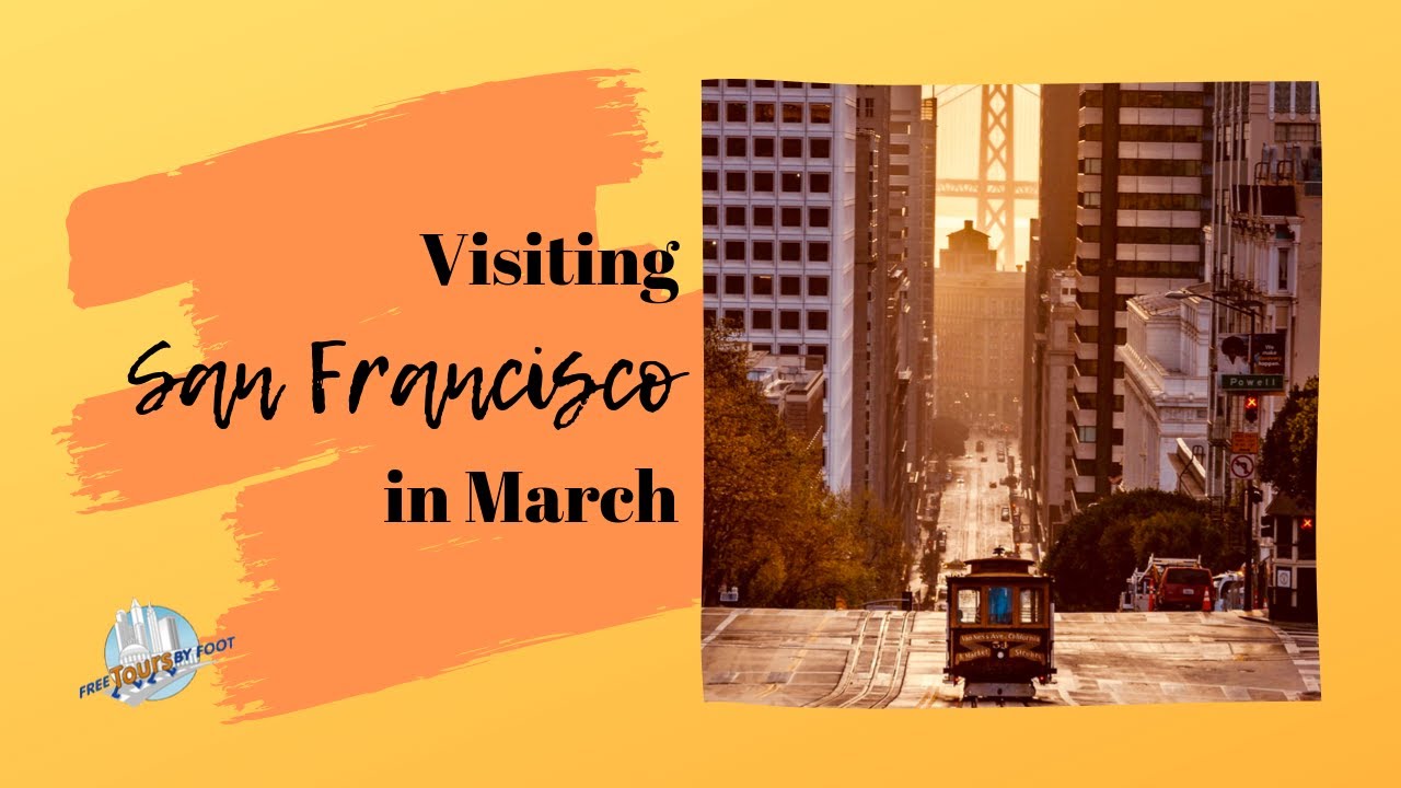 Things To Do & Weather in San Francisco in March YouTube