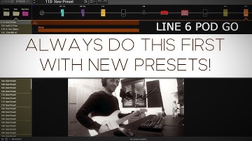 Line 6 POD GO: Always Do This First With New Presets!