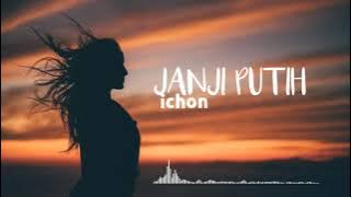 JANJI PUTIH - Ichon