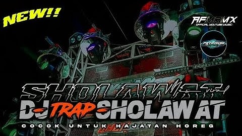 DJ SHOLAWAT TRAP HAJATAN, Cocok Untuk Cek Sound Hajatan Sore-Sore