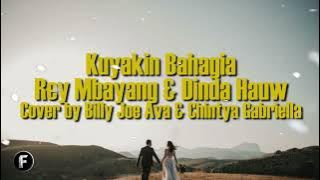 Kuyakin Bahagia - Rey Mbayang & Dinda Hauw cover by Cover Billy Joe Ava & Chintya Gabriella (Lirik)