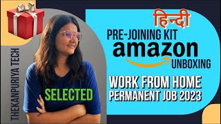 Got Selected in Amazon Work from Home| Unboxing My PreJoining Kit | Amazon Job Kit Unboxing♥