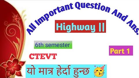 Important Question And Answer / Highway Engineering 2 / 6th semester / #ctevt