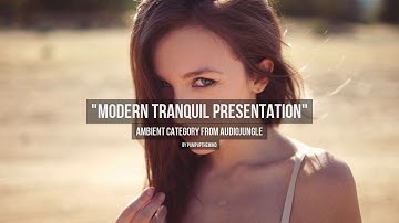 Modern Tranquil Presentation - Music from Audiojungle