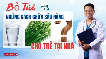 Mẹo CHỮA SÂU RĂNG CHO TRẺ Cực Nhanh Mà Bố Mẹ Có Thể Bỏ Túi  |Dr Cường Offical