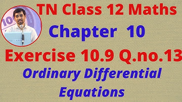 12th Maths Exercise 10.9 Q.No.13 Ordinary Differential Equations  CHAPTER 10 –  TN New Syllabus