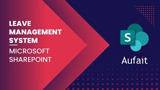 A Comprehensive Leave Management System on Microsoft SharePoint by Aufait Technologies Pvt Ltd