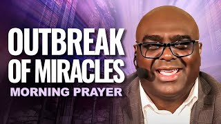 Outbreak of Miracles and Healing Prayer | Morning Prayer