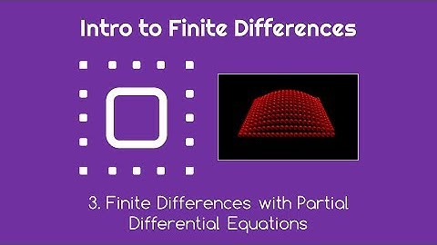 Intro to Finite Differences 3 Finite Differences with Partial Differential Equations