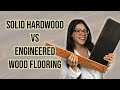 SOLID HARDWOOD FLOORING VS ENGINEERED WOOD FLOORING | PROS & CONS