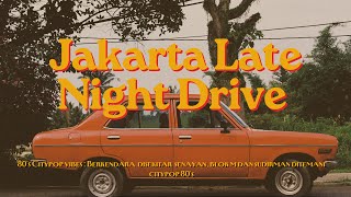 Jakarta Late Night Drive | 80's City Pop Playlist