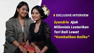 Exclusive Interview : Syandria, Cicit Soekarno Pendiri "Kembalikan Baliku"