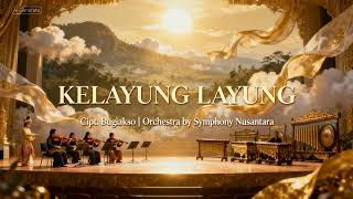 Download Lagu KELAYUNG LAYUNG – Cipt. Bugiakso | Orchestra Megah \u0026 Cerah oleh Symphony Nusantara MP3 Download Lagu KELAYUNG LAYUNG – Cipt. Bugiakso | Orchestra Megah \u0026 Cerah oleh Symphony Nusantara MP3