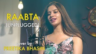 Raabta - Unplugged cover by Preetika Bhasin | Female Version | Sing Dil Se | Arijit Singh chords