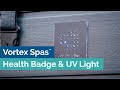 Health Badge &amp; UV Light Guide - Vortex Spas™ &amp; Swim Spas