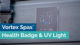 Health Badge & UV Light Guide - Vortex Spas™ & Swim Spas