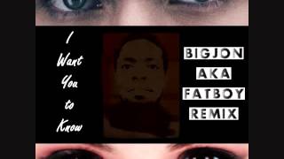 I Want You to Know (@bigjonakafatboy remix)