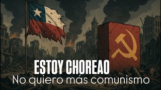 Estoy Choreao No Quiero Más Comunismo