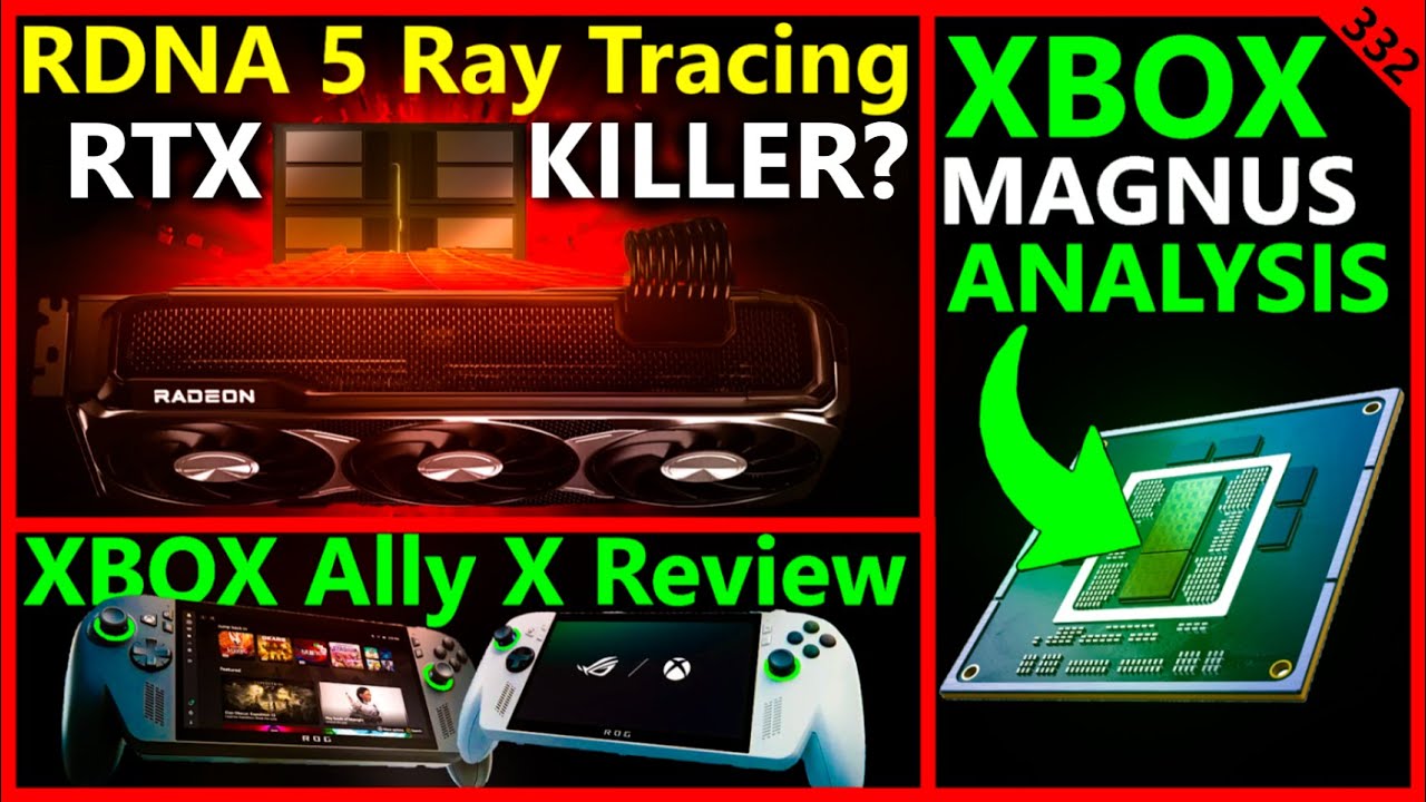 AMD's RDNA 5 Ray Tracing Revolution, XBOX Magnus Specs Analysis, Ally X Review | Broken Silicon 332