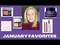 January Favorites!!! #MakeupOver40 #AgingBeautifully