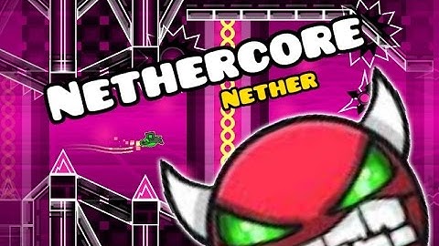 Nethercore by Nether (Very Easy Demon)