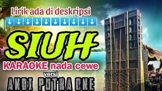 SIUH karaoke nada cewe versi ANDI PUTRA ONE