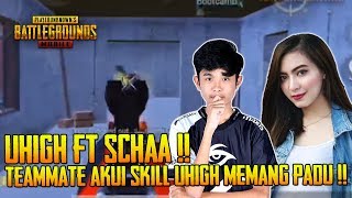 Wow Teammate Terkejut Tengok Skill Uhigh Memang Padu | Uhigh Ft Schaa | PUBG Mobile