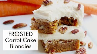 How to Make FROSTED CARROT CAKE BLONDIES | Recipe