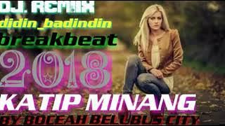 DINDIN BADINDIN CIPTAAN TIAR RAMON VERSI Dj remix didin badindin katip minang terbaru thun 2019