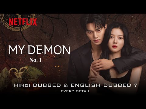 My Demon Hindi Dubbed x English Dubbed | My Demon Trailer Hindi | Netflix