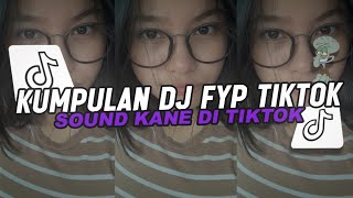 KUMPULAN DJ FYP TIKTOK FULL BASS - VIRAL DI TIKTOK TERBARU 2024 !!!