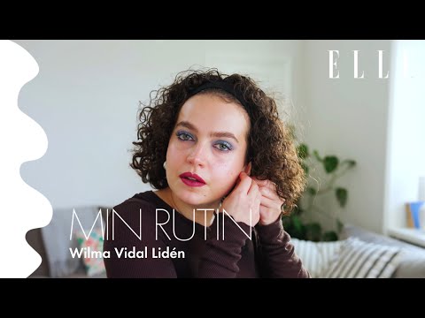 "Jag gillar när det är mycket produkt" - Min Rutin med Wilma Vidal Lidén