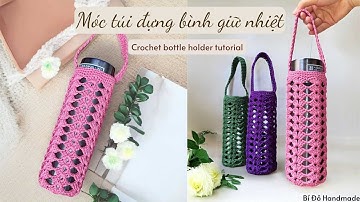 Bài 523: Crochet bottle holder bag | Móc túi đựng bình giữ nhiệt | mini bag | Bi Do Handmade
