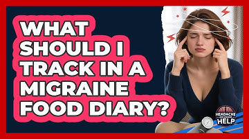 What Should I Track In a Migraine Food Diary?