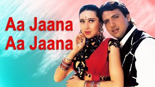 Aa Jaana Aa jaana | Govinda | Karisma Kapoor |  Kumar Sanu | Alka Yagnik | 4K Video | 🎧 HD Audio
