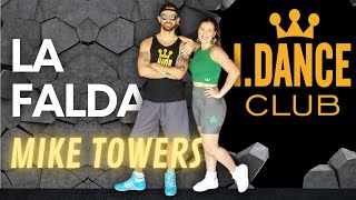 LA FALDA - MIKE TOWERS - COREOGRAFIA I.DANCE CLUB