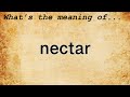 Nectar Meaning | Definition of Nectar