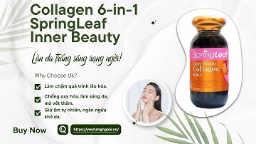 Viên Uống Collagen 6-in-1 SpringLeaf Inner Beauty Của Úc 180 Viên.Yêu Hàng Ngoại STORE