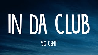 50 Cent - In Da Club (Lyrics)