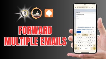 How to Forward Multiple Emails on Gmail in Android | Simplify Your Email Management