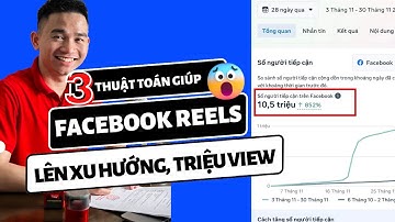 [MỚI] 3 thuật toán Facebook giúp Reels Facebook lên xu hướng, triệu view, chỉ TOP 1% làm video biết
