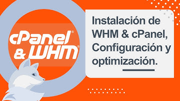 WHM & cPanel: Instalación, configuración y optimización.