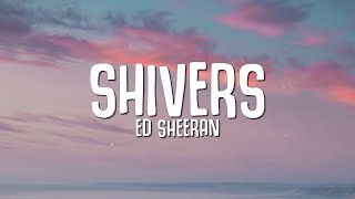 Shivers - Ed Sheeran (Lyrics Video)