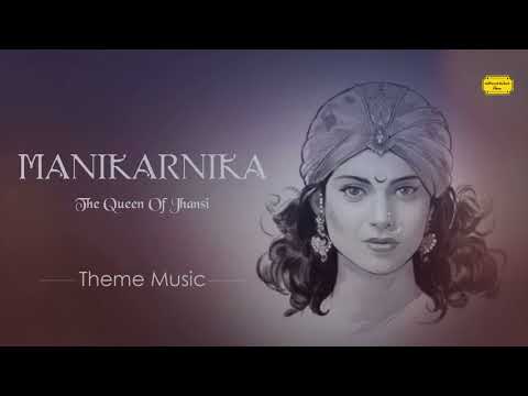 MANIKARNIKA - THE QUEEN OF JHANSI | THEME MUSIC