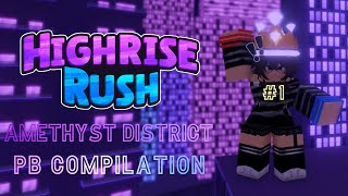Highrise Rush [Roblox] || Speedrunning PB Compilation (Amethyst District) (OUTDATED)