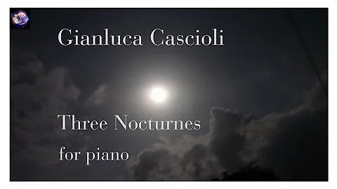 Gianluca Cascioli : Tre Notturni per pianoforte (2...